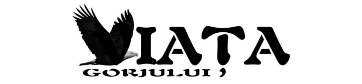 VIAȚA GORJULUI